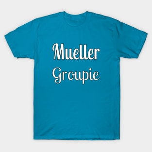 Mueller Groupie T-Shirt